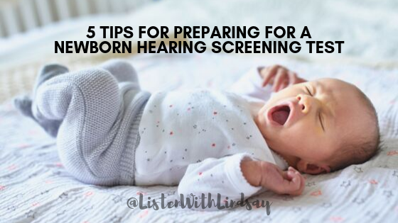 5 Tips for Preparing for a Newborn Hearing Screening test