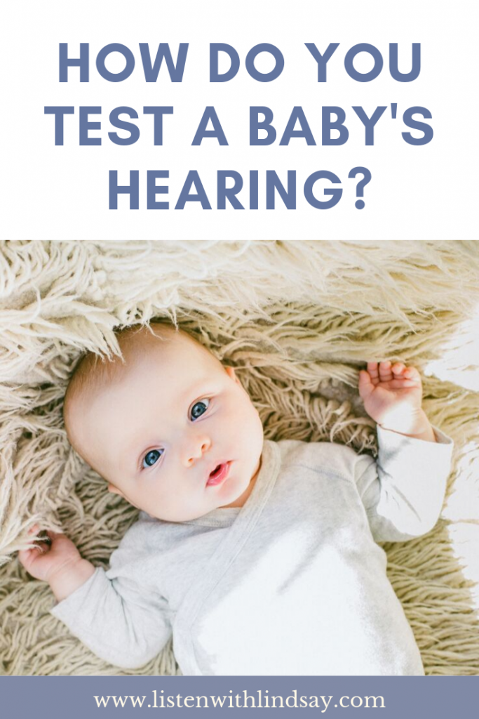 how do you test a babys hearing www.listenwithlindsay.com