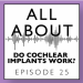 All About Audiology Podcast Episode 25 Do Cochlear Implants Work with Lindsay Cockburn