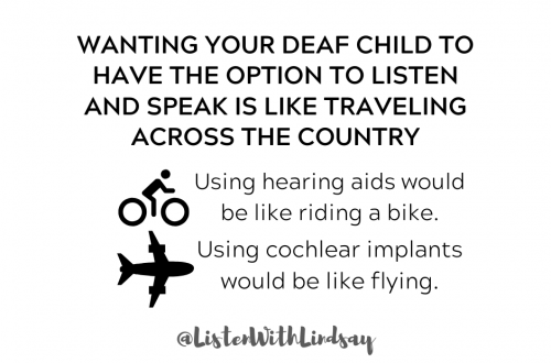 Wanting your deaf child to have the option to listen and speak is like traveling across the country